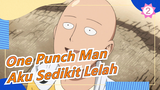 [One Punch Man] Sekarang Aku Sedikit Lelah - Irony_2