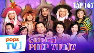 GIA ĐÌNH PHÉP THUẬT - TẬP 167 | Phim Việt Nam Hài Hước | Một Vé Quay Trở Về Tuổi Thơ