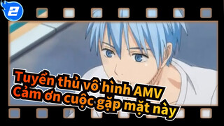 [Tuyển thủ vô hình AMV] Cảm ơn cuộc gặp mặt này_2