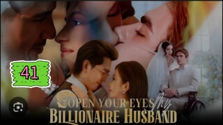 OPEN YOUR EYES MY BILLIONAIRE HUSBAND EPISODE 41