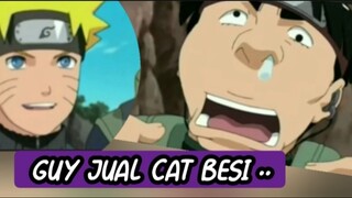 Naruto Funny by " Guy Jual Cat Besi