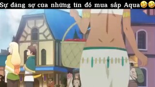 Sự đáng sợ của những tín đồ Aqua#anime#edit#tt