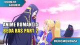 [Rekomendasi] 3 Anime Romance Ternyata Kekasihku beda ras part 2!