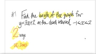 UC Davis #1: 2 ways Find the length of the graph for y=3x+2 on the closed interval ...