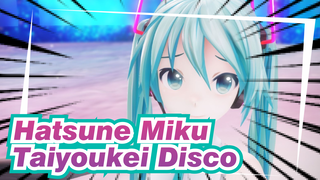 [Hatsune Miku/MMD] Taiyoukei Disco