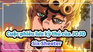 [Cuộc phiêu lưu kỳ thú của JOJO]Six Shooter