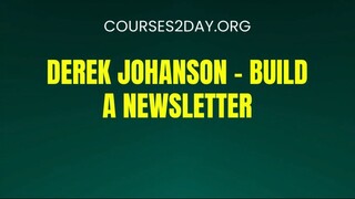 [COURSES2DAY.ORG] Derek Johanson – Build a Newsletter Download