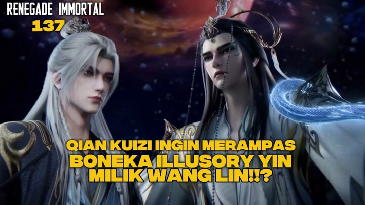 Momen Dimana Qian Kuizi ingin merampas boneka illusory yin milik Wang Lin!!?