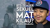 #React to SEKUEL MAT KILAU? - BTS TEASER oleh Studio Kembara