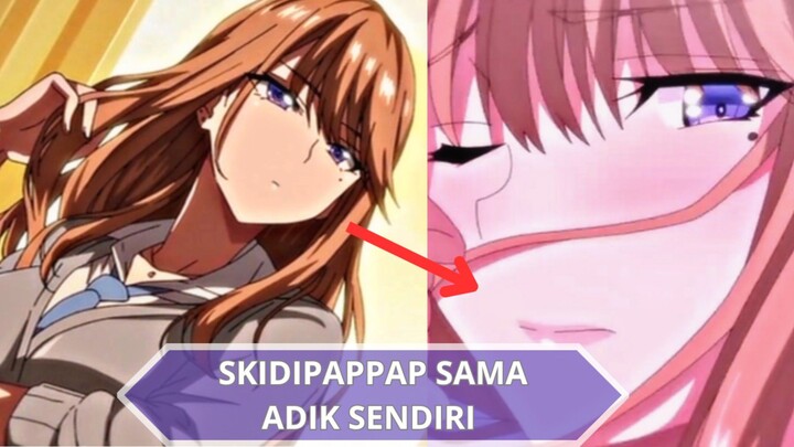 Adik sendiri pun tetap digasak🤤