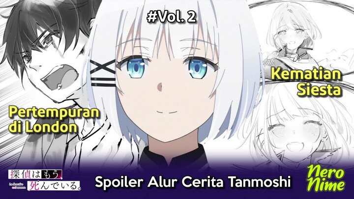 Pertempuran di London Hingga Kematian Siesta | Spoiler Tanmoshi Vol. 2