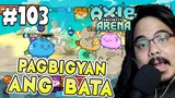 PINAGBIGYAN ANG BATA | Axie Infinity (Tagalog) #103