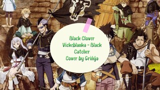 Black Clover - Black Catcher Vickeblanka - Grińýa Cover