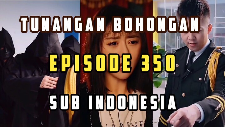 Tunangan Bohongan Bos Besar Nyamar Jadi Satpam #Episode 350