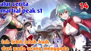Alur Cerita Martial Peak S1 Part 14 : Teh Lebih Baik Dari Pada Orang Menggoda