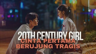 20TH CENTURY GIRL | KISAH CINTA PERTAMA YANG BERUJUNG TRAGIS