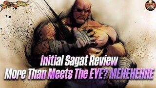[SF: Duel] - Initial Sagat Review! He starts off Strong but ends up being a KING by the end! BEAST!