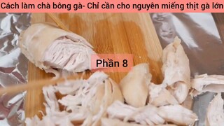 Cách làm chà bông gà- Chỉ cần cho nguyên miếng thịt gà lớn #8