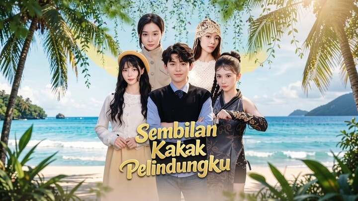 Sembilan Kakak Pelindungku Full Bahasa Indonesia (MELO)