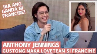 ANTHONY inaming "CRUSH" at gusto nyang maka "LOVETEAM" si Francine!