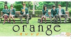 Tương Lai Mới - Orenji Live Action - Orange(2015)