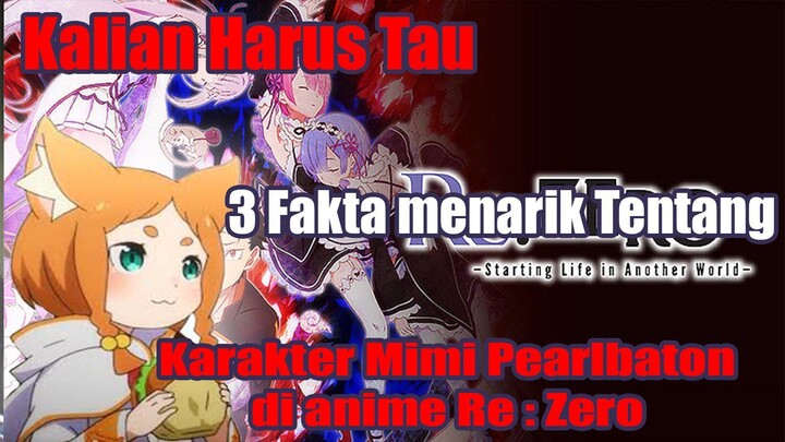 Kalian Harus Tau 3 Fakta Menarik Tentang Karakter Mimi Pearlbaton di anime Re : Zero