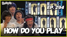 🇰🇷EP. 294 HOW DO YOU PLAY (2025) | ENG SUB | VARIETY SHOW