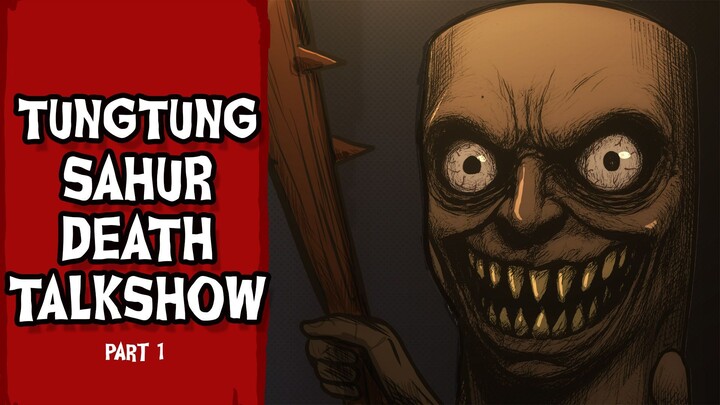 Tung Tung Sahur Death Talkshow Part01