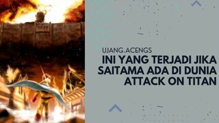 Ini yang terjadi jika Saitama ada di dunia Anime attack on Titan