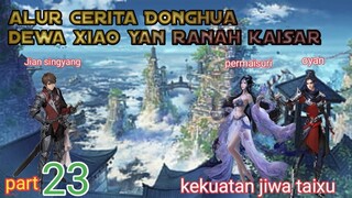 Batle Through The Heavens S20 Part 23 Ranah Kaisar | Kekuatan Jiwa Taixu