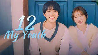 🇰🇷EP. 12 (END) MY YOUTH (2025) | ENG SUB | Romance/Drama/Youth