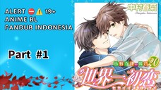[FANDUB INDO] Alert⚠️⛔ ANIME BL 19+ - Sekaiichi Hatsukoi Part 1