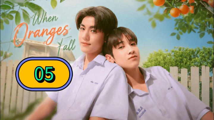 When Oranges Fall | Episode 5 - Eng sub ต้นส้มอยู่บ้านเขา แต่ผลส้มหล่นมาบ้านเราตลอดเลย