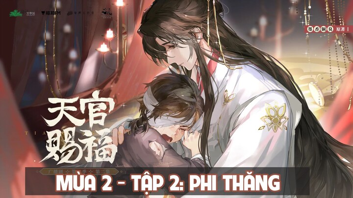 [Vietsub] Tập 2: Phi thăng | Kịch truyền thanh Thiên Quan Tứ Phúc Mùa 2