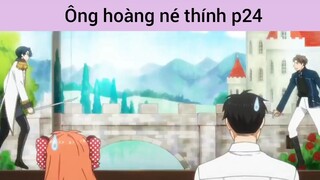 Ông hoàng né thính p24