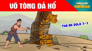 VÕ TÒNG ĐẢ HỔ - Thông Điệp Thời Gian - Phim Hoạt Hình - Truyện Cổ Tích - Khoảnh Khắc Kỳ Diệu