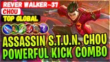 Assassin S.T.U.N. Chou Powerful Kick Combo [ Top Global Chou ] Rever Walker~37 - Mobile Legends