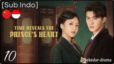 [Sub Indo] Time Reveals the Prince’s Heart – Eps. 10 (2025)