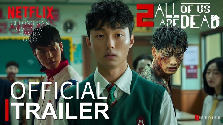 ALL OF US ARE DEAD SEASON 2 OFFICIAL TRAILER  (CHEONG SAN'S BACK )
