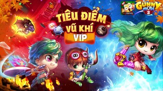 [GUNNY MOBI] - TỔNG HỢP VŨ KHÍ VIP NHÀ GÀ