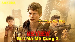 REVIEW PHIM GIẢI MÃ MÊ CUNG 2 || MAZE RUNNER: THE SCORCH TRIALS || SAKURA REVIEW