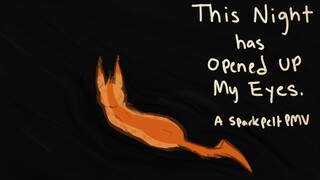 This Night Has Opened My Eyes—A Sparkpelt PMV