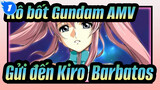 [Rô bốt Gundam SEED AMV] Bằng chứng nước - Gửi đến Kiro & Barbatos_1