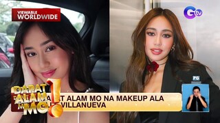 Elle Villanueva, nagbahagi ng ilang makeup tips! | Dapat Alam Mo!