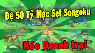 Ngọc Rồng Online - Khi Đệ Tử 50 Tỷ Mặc Set Songoku Đi Doanh Trại Có Bá Đạo ?