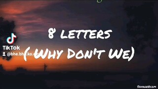 8 Letters (Why Don't We)