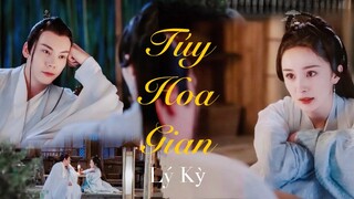 [Vietsub] FMV Tuý Hoa Gian - Lý Kỳ(Có Thoại)/醉花间 - 李琦 || ost Hộc Châu Phu Nhân