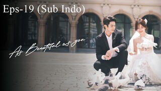 As Beautiful As You (2024) Eps 19 [Sub Indo]