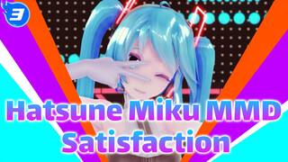 Satisfaction | Rendering Practice / Hatsune Miku MMD_3