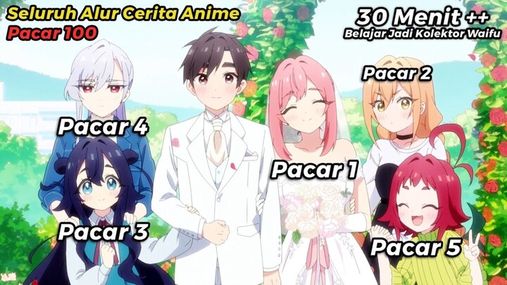 ANIME PACAR 100 TAPI DICERITAIN WIBU MILITAN